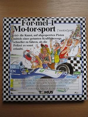 Tomus Formel 1 und Motorsport : ein fröhliches Wörterbuch für Speed-Freaks, Benzinschnüffler, Mic...