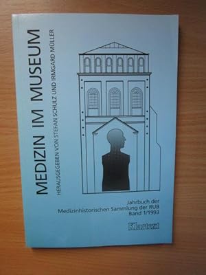 Medizin im Museum. Jahrbuch der Medizinhistorischen Sammlung der Ruhr-Universität Bochum Band 1/1993