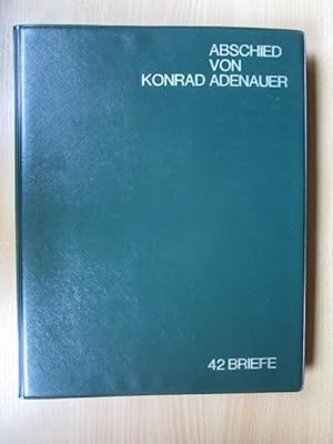 Abschied von Konrad Adenauer. 42 Briefe