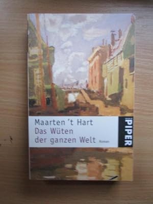 Das Wüten der ganzen Welt : Roman. Aus dem Niederländ. von Marianne Holberg / Piper ; 2592