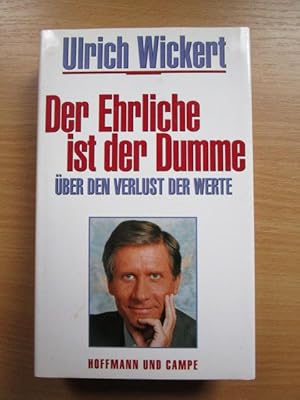 Der Ehrliche ist der Dumme : über den Verlust der Werte ; ein Essay.