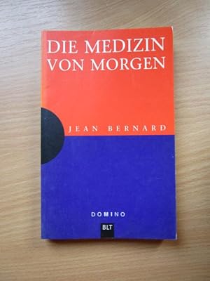 Die Medizin von morgen. Aus dem Franz. von Kirsten Langbein / Domino ; Bd. 7; BLT ; 93007