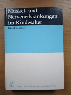 Muskel- und Nervenerkrankungen im Kindesalter : 106 Tabellen.