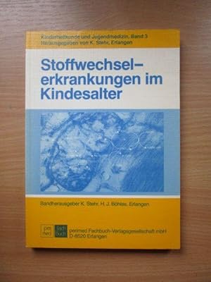 Stoffwechselerkrankungen im Kindesalter.Kinderheilkunde und Jugendmedizin ; Bd. 3 Bd.-Hrsg. K. St...
