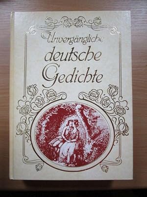 Unvergängliche deutsche Gedichte. Herausgegeben von: Wilhelm Elsner