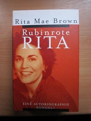 Rubinrote Rita : eine Autobiographie. Rita Mae Brown. Dt. von Margarete Längsfeld und Martina Tichy