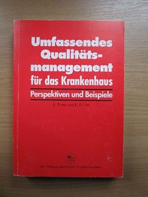 Umfassendes Qualitätsmanagement für das Krankenhaus : Perspektiven und Beispiele. E. Pinter und K...