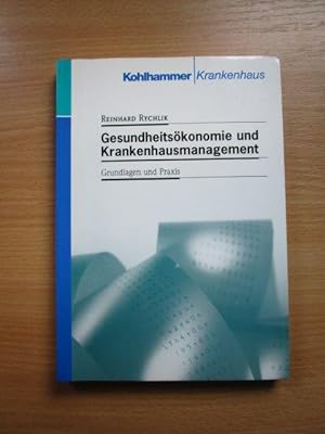 Gesundheitsökonomie und Krankenhausmanagement : Grundlagen und Praxis. Reinhard Rychlik. Unter Mi...