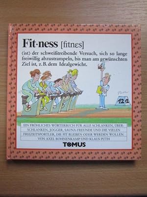 Tomus Fitness : ein Wörterbuch für alle Schlanken, Überschlanken, Jogger, Sauna-Freunde und die v...