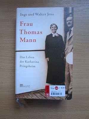 Frau Thomas Mann : das Leben der Katharina Pringsheim. Inge und Walter Jens