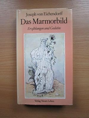 Joseph von Eichendorff Das Marmorbild Erzählungen und Gedichte