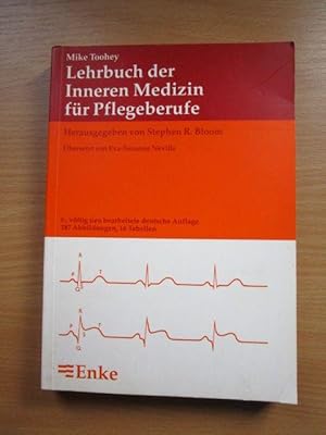 Lehrbuch der Inneren Medizin für Pflegeberufe : 16 Tabellen. Mike Toohey. Hrsg. von Stephen R. Bl...