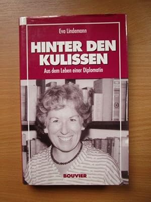 Hinter den Kulissen : eine Diplomatin berichtet. Eva Lindemann