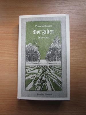 Vor Zeiten : Novellen. Theodor Storm. [Hrsg. u. mit e. Nachw. vers. von Peter Goldammer]