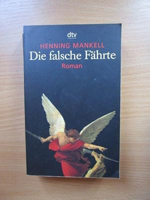 Die falsche Fährte : Roman. Henning Mankell. Aus dem Schwed. von Wolfgang Butt / dtv ; 20420