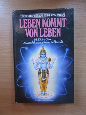 Leben kommt von Leben. A. C. Bhaktivedanta Swami Prabhupada