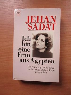 Ich bin eine Frau aus Ägypten : die Autobiographie einer aussergewöhnlichen Frau unserer Zeit. Je...