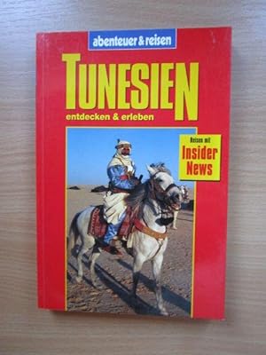 Tunesien entdecken & erleben : [Reisen mit Insider-News]. von Helge Sobik / Abenteuer & Reisen