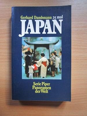 [Fünfundzwanzigmal Japan] ; 25mal Japan : Weltmacht als Einzelgänger. Gerhard Dambmann / Piper ; ...