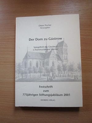 Der Dom zu Güstrow. Spiegelbild des Glaubens in Kontinuität und Wandel. Festschrift zum 775jährig...