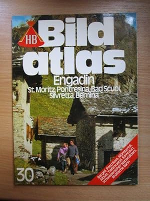 hb bildatlas Engadin. St.Moritz, Pontresina, Bad Scoul, Silvretta, Bernina. HB-Bildatlas - 30.