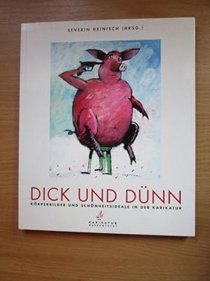 Dick und dünn : Körperbilder und Schönheitsideale in der Karikatur ; [erscheint anlässlich der Au...