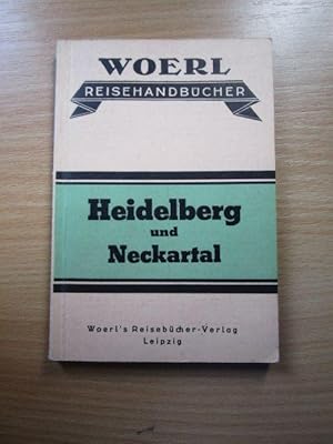 Heidelberg und Neckartal. Illustrierter Führer durch Heidelberg und Umgebung. Neckartal, Bergstra...