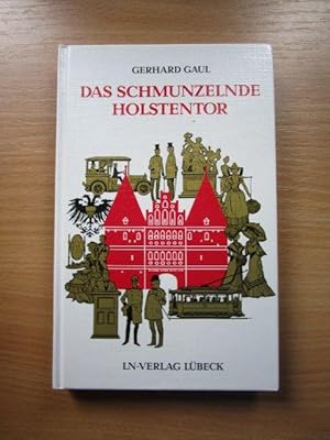 Das schmunzelnde Holstentor. Statt Geschichte - Stadtgeschichten