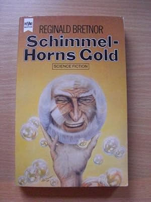 Schimmelhorns Gold. Science Fiction.