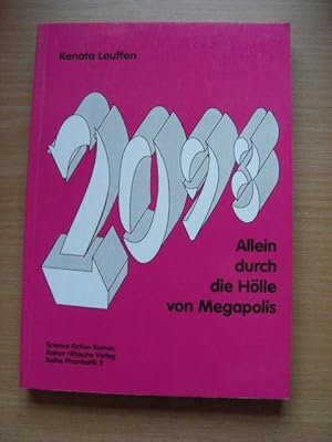 2098 Allein durch die Hölle von Megapolis. Science Fiction Roman