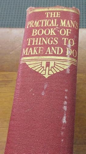 The Practical Man's Book of Things to Make and Do