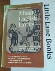 Middle English Lyrics. Authoritative texts. Critical and historical backgrounds. Perspectives on ...