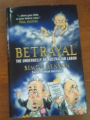 Betrayal: The Underbelly of Australian Labor