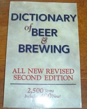 Dictionary of Beer and Brewing All New Revised Second Edition