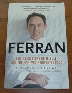 Ferran The Inside Story of El Bulli and the Man Who Reinvented Food