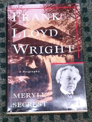 Frank Lloyd Wright A Biography