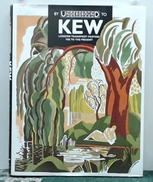 By Underground To Kew: London Transport Posters 1908 To The Present