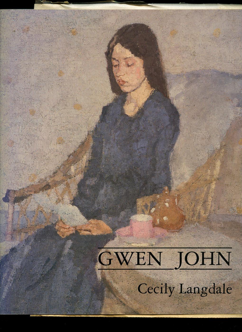 Gwen John | With a Catalogue Raisonné of the Paintings and a Selection of the Drawings - Langdale, Cecily [Gwendolen Mary John (22 June 1876 - 18 September 1939) was a Welsh artist who worked in France for most of her career. Her paintings, mainly portraits of anonymous female sitters, are rendered in a range of closely related tones. Althoug