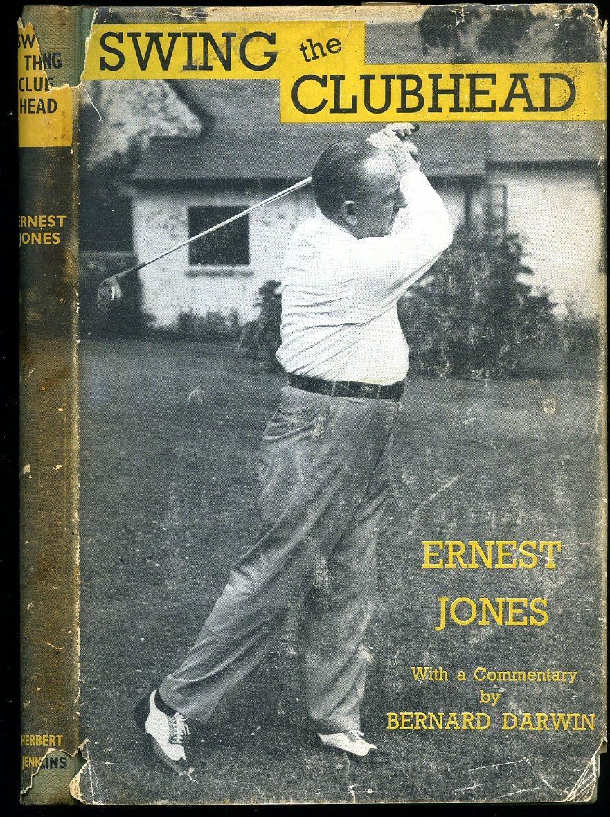 Swing The Clubhead By Jones Ernest Abebooks