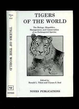 Tigers of the World: The Biology, Biopolitics, Management and Conservation of an Endangered Species