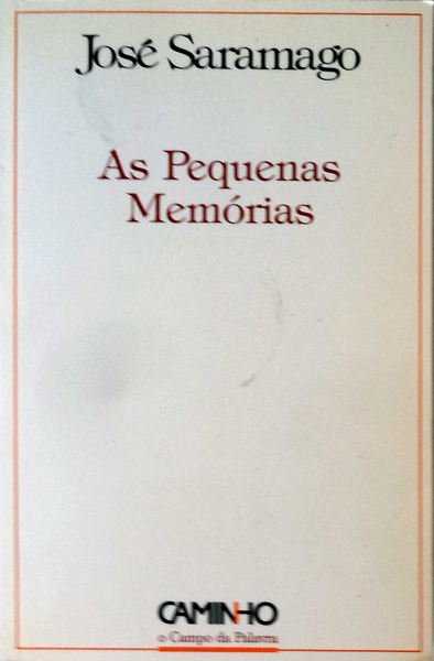 AS PEQUENAS MEMÓRIAS. - SARAMAGO. (José)