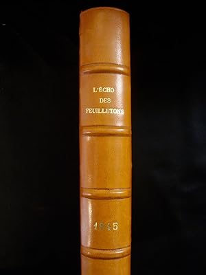 L'Echo des Feuilletons - 1845 - cinquième volume - cinquième année -