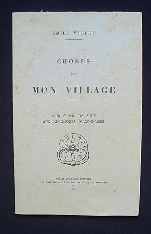 Choses de mon village - Pour servir de suite aux Bucoliques mâconnaises -