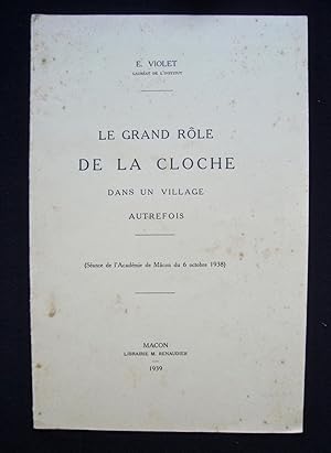 Le grand rôle de la cloche dans un village autrefois (Séance de l'Académie de Mâcon du 6 octobre ...