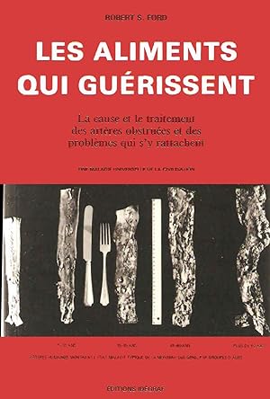 Les aliments qui guérissent; la cause et les traitement des artères obstruées et des problèmes qu...