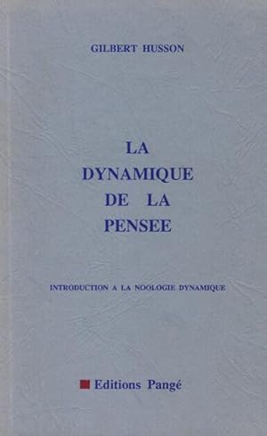 La Dynamique de la pensée, Introduction à la Noologie dynamique