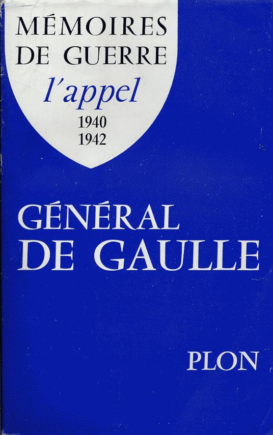 Mémoires de Guerre: l'appel 1940-1942