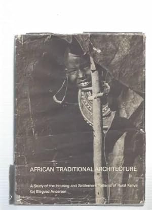 African Traditional Architecture: A Study of the Housing Settlement Patterns of Rural Kenya