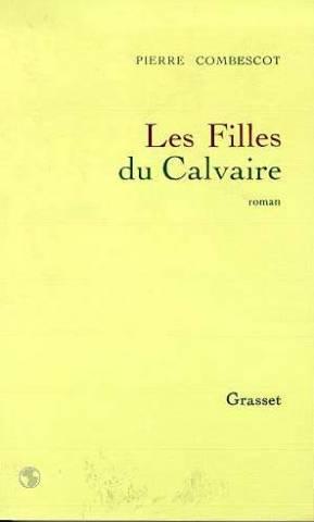 Les Filles Du Calvaire (prix Goncourt 1991)