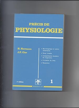 Précis de physiologie, tome 1 : bio-énergétique et rations alimentaires / sang - lymphe / compart...